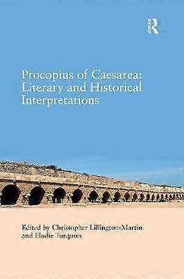 Procopius of Caesarea: Literary and Historical Interpretations