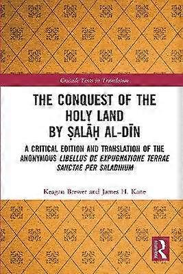 The Conquest of the Holy Land by áalÄá al-DÄn
