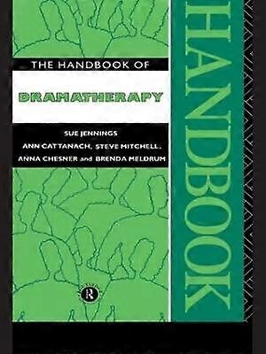 The Handbook of Dramatherapy