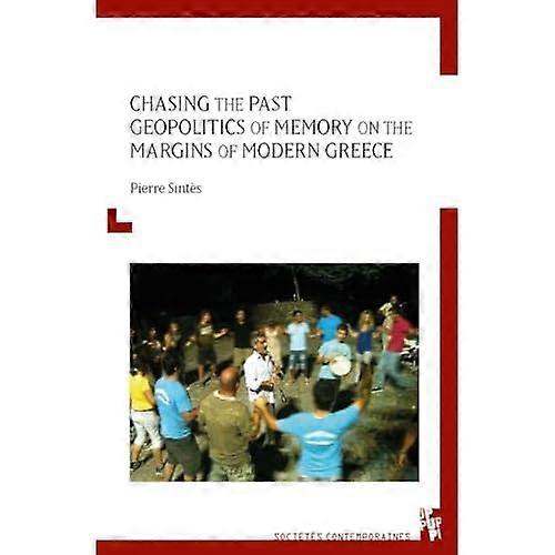 Chasing the Past: Geopolitics of Memory on the Margins of Modern Greece