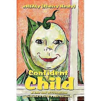 Confident Child A tale and affirmations to build a child's self esteem