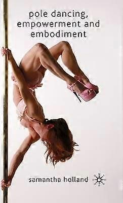 Pole Dance Empowerment und Embodiment