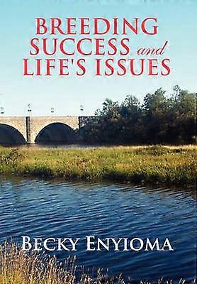 BREEDING SUCCESS AND LIFE'S ISSUES