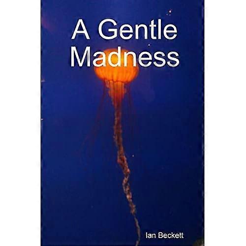 A Gentle Madness