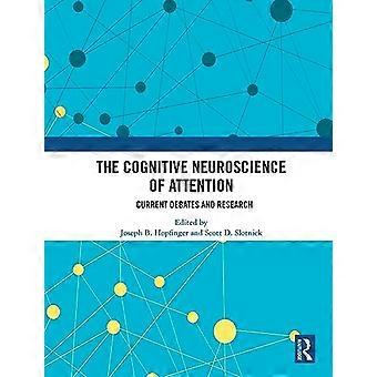 The Cognitive Neuroscience of Attention Current Debates and Research
