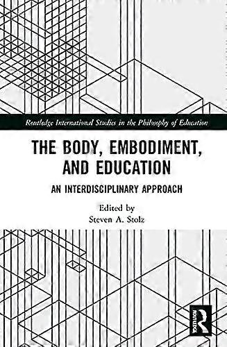 The Body Embodiment and Education: An Interdisciplinary Approach