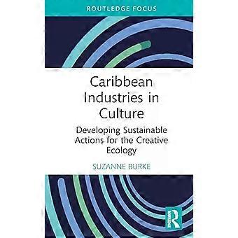 Caribbean Industries In Culture Developing Sustainable Actions For The Creative - Suzanne Burke