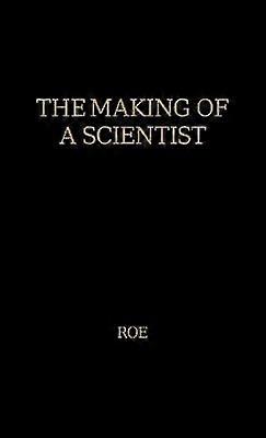 The Making of a Scientist