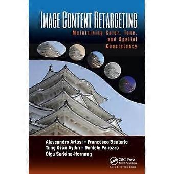 Image Content Retargeting Maintaining Color Tone And Spatial Consistency - Alessandro Artusi - Paperback - en Book