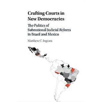 Crafting Courts In New Democracies - Matthew C. Ingram - Paperback - en Book