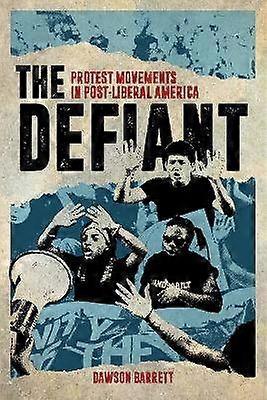 The Defiant - Mișcări de protest în America post-liberală