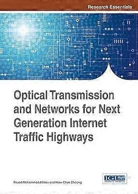 Optical Transmission and Networks for Next Generation Internet Traffic Highways