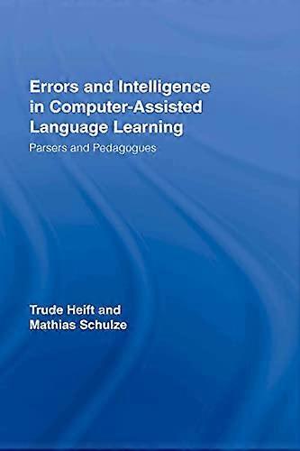 Errors and Intelligence in Computer Assisted Language Learning: Parsers and Pedagogues