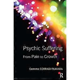 Psychic Suffering From Pain to Growth