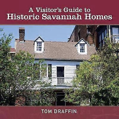 A Visitor's Guide to Historic Savannah Homes