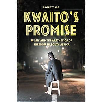 Kwaitos løfte: musikk og estetikk av frihet i Sør-Afrika (Chicago studier i etnomusikologi)