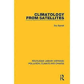 Klimatologi fra satellitter (Routledge Library Editions: Pollution, Climate and Change)