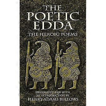 De poëtische Edda: De heroïsche gedichten (Dover waarde edities)