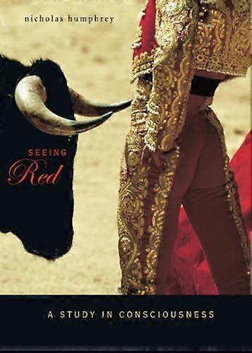 Seeing Red: A Study in Consciousness (Mind/Brain/Behaviour Initiative)