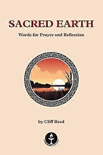 Sacred Earth: Words for Prayer and Reflection