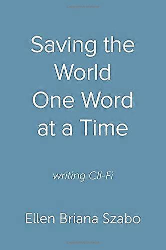 Saving the World One Word at a Time: Writing CLI-Fi