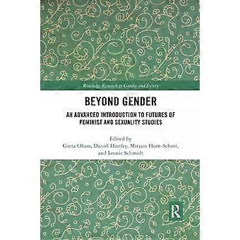 Beyond Gender An Advanced Introduction To Futures Of Feminist And Sexuality Stud - Taylor & Francis Ltd
