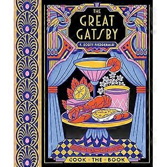 The Great Gatsby The Complete Novel with 15 Recipes Inspired by the Roaring 20s