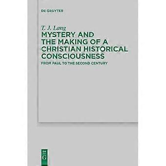 El misterio y la formación de una conciencia histórica cristiana: de Pablo al siglo II.