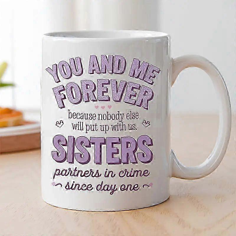 Ceramic Sisters Mug 11oz Funny Quote