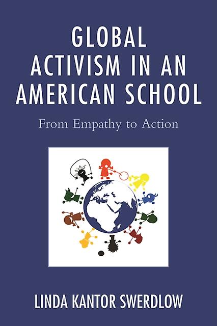 Global Activism In An American School by Linda Kantor Swerdlow Paperback