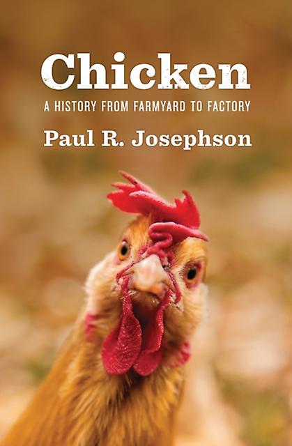 Chicken by Paul R. Josephson Hardback Book