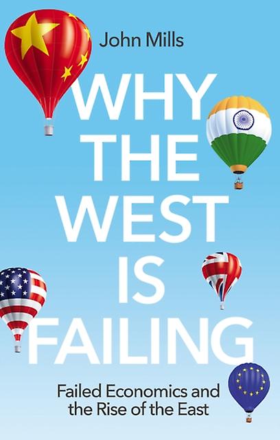 Why The West Is Failing by John Mills Paperback