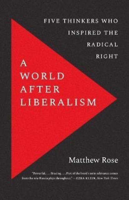 World After Liberalism - Matthew Rose