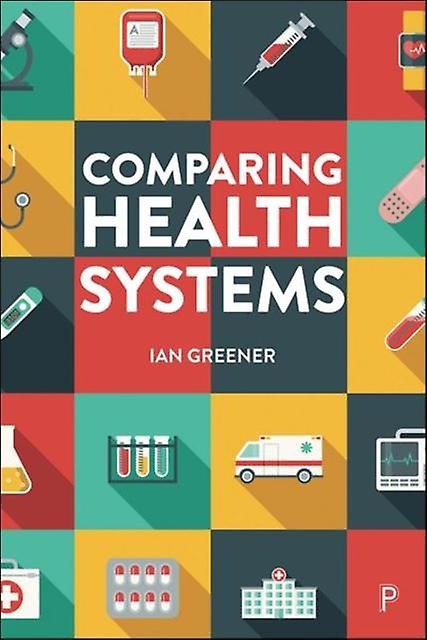 Comparing Health Systems by Ian University of Aberdeen Greener Paperback Book