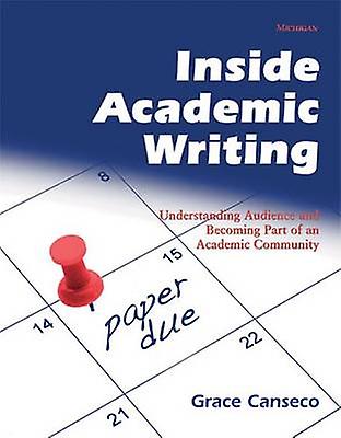 Inside Academic Writing by Grace Canseco Paperback