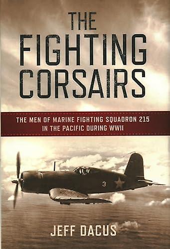 The Fighting Corsairs by Jeff Dacus Paperback Book