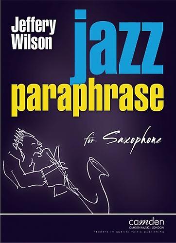 Jazz Paraphrase for Saxophone (Jeffery Wilson )
