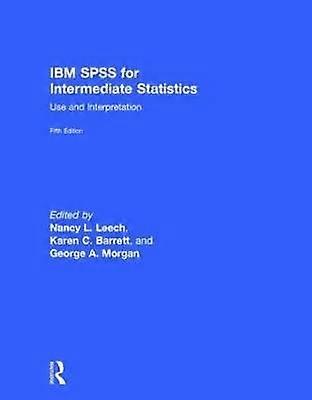 IBM SPSS for Intermediate Statistics