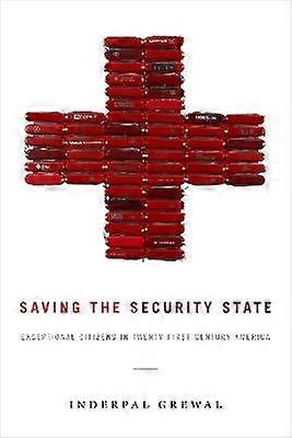 Saving the Security State - Exceptional Citizens in Twenty-First-Century America