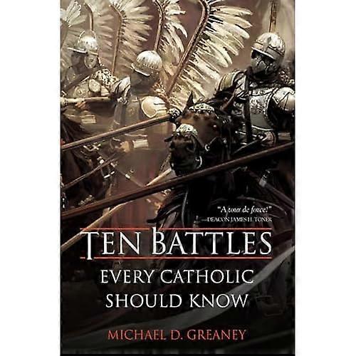 Ten Battles Every Catholic Should Know