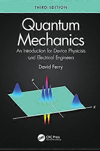 Quantum Mechanics: An Introduction for Device Physicists and Electrical Engineers