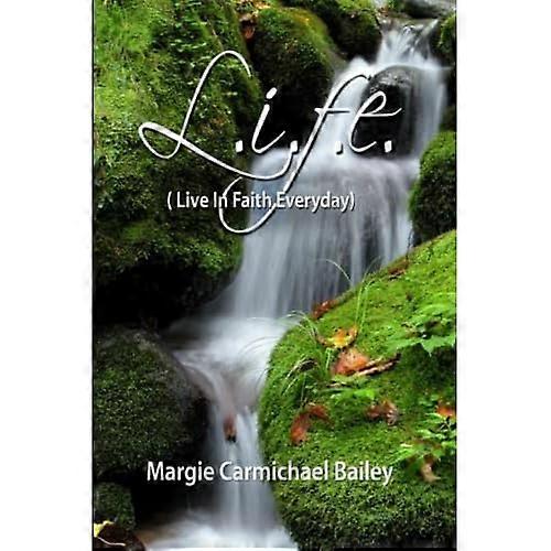 L.I.F.E. (Live in Faith Everyday)