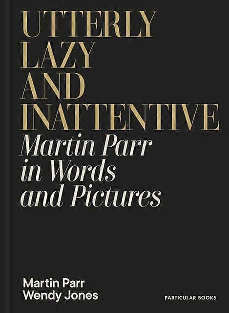 Utterly Lazy And Inattentive by Wendy Jones Hardback Book