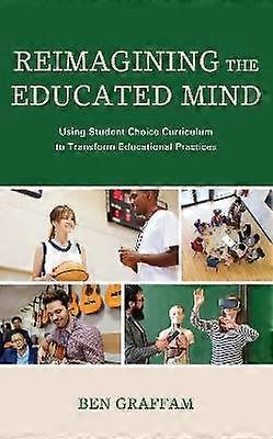 Reimagining the Educated Mind