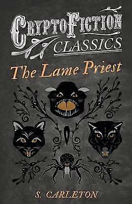 The Lame Priest Cryptofiction Classics  Weird Tales of Strange Creatures