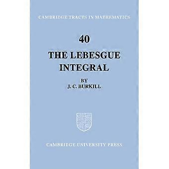 A Integral de Lebesgue - J. C. Burkill