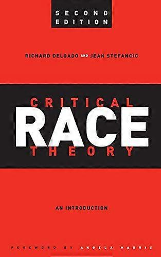 Critical Race Theory Second Edition: An Introduction Second Edition