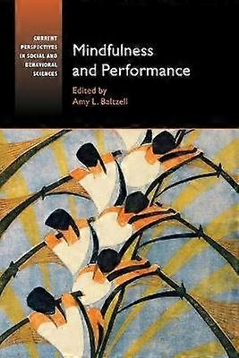 Mindfulness and Performance Current Perspectives in Social and Behavioral Sciences