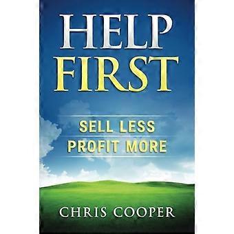 Help eerst: Verkoop minder. Profiteer meer.