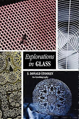 Explorations in Glass: An Autobiography